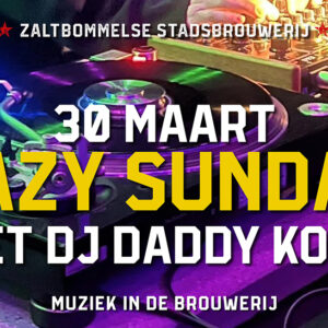 Zondag 30 Maart Lazy Sunday afternoon met DJ Daddy Kool