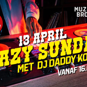 Zondag 13 april Lazy Sunday afternoon met DJ Daddy Kool