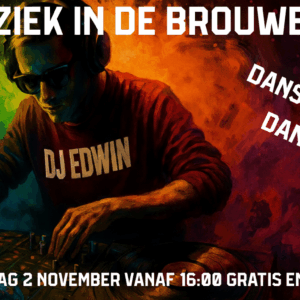 Zondag 2 november: Muziek in de Brouwerij – met DJ Edwin