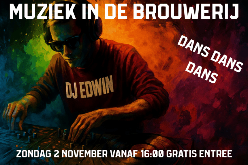 Zondag 2 november: Muziek in de Brouwerij – met DJ Edwin